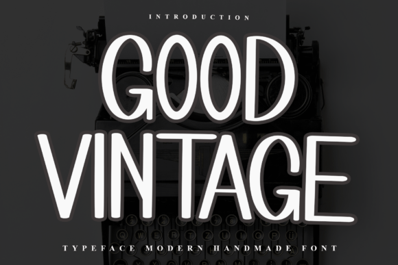 Good Vintage Font Review for Modern Campaigns